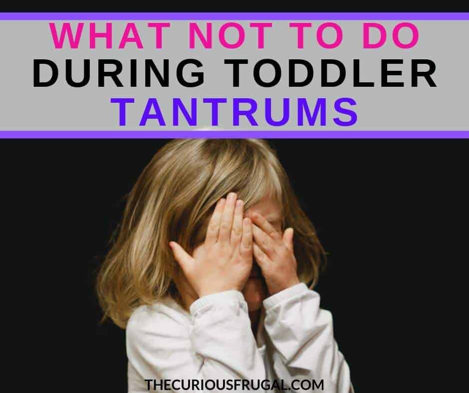 Do you make this mistake when your toddler tantrums? What not to do during toddler tantrums and tips for temper tantrums in toddlers and beyond | what to do during temper tantrums | temper tantrum ideas | calm down temper tantrum | end your toddler's tantrums