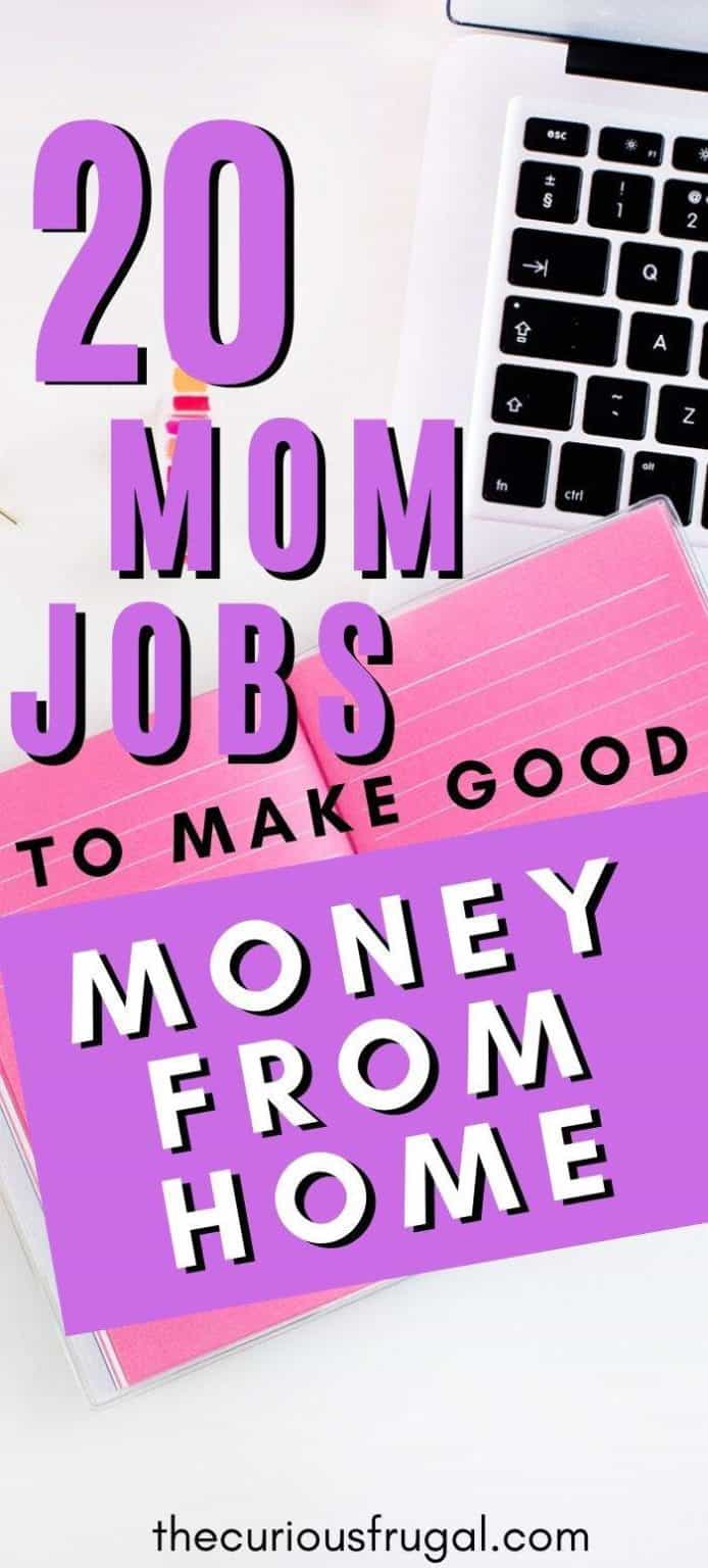 20 Legit Stay At Home Mom Jobs That Will Make You Good Money - Money ...