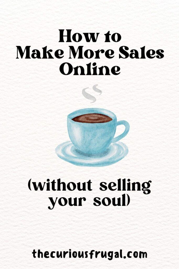 How to Make More Sales online (without Selling Your Soul) (coffee mug)