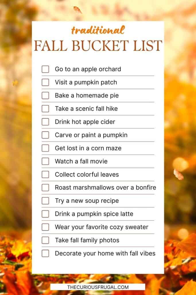 Embrace the cozy season with this list of 15 classic fall bucket list ideas that never get old! From apple picking and pumpkin carving to fall hikes, baking seasonal treats, and cozy movie nights, these fun and traditional autumn activities bring all the best fall vibes—without spending a ton. Perfect for families, couples, or anyone who loves the fall aesthetic and wants to enjoy frugal, memorable moments all season long.